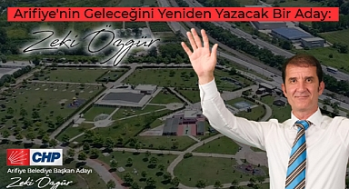 Arifiye'nin Geleceğini Yeniden Yazacak Bir Aday: Zeki Özgür