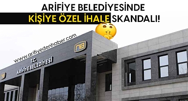 Arifiye Belediyesi’nde Kişiye Özel İhale Skandalı