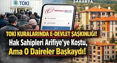 TOKİ Kuraları Sonrası e-Devlet Karışıklığı: Hak Sahipleri Arifiye’ye Koştu