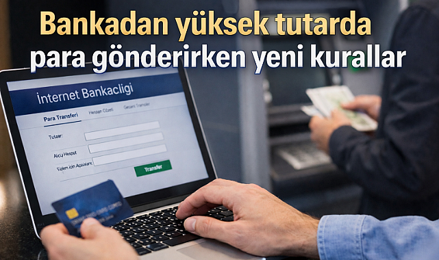 MASAK’tan Yeni Düzenleme: Büyük Para Transferlerinde Açıklama Zorunlu Olacak!