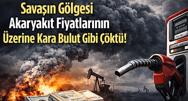 Savaşın Gölgesi Akaryakıt Fiyatlarının Üzerine Kara Bulut Gibi Çöktü!