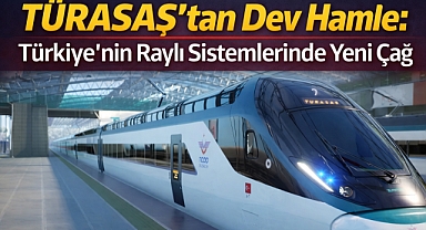 TÜRASAŞ’tan Dev Hamle: Türkiye’nin Raylı Sistemlerinde Yeni Çağ