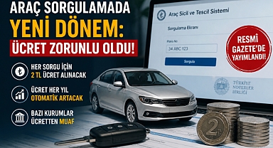 Araç Sorgulamada Yeni Dönem: Ücret Zorunlu Oldu!