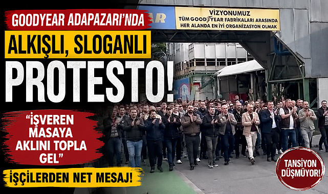 Goodyear’da İşçi Sesi Yükseldi: İşçilerden İşverene Mesaj: “Masaya Çözümle Gel”