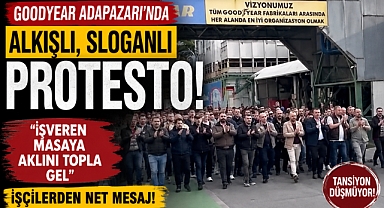 Goodyear’da İşçi Sesi Yükseldi: İşçilerden İşverene Mesaj: “Masaya Çözümle Gel”